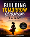 BUILDING TOMORROW WOMEN TODAY